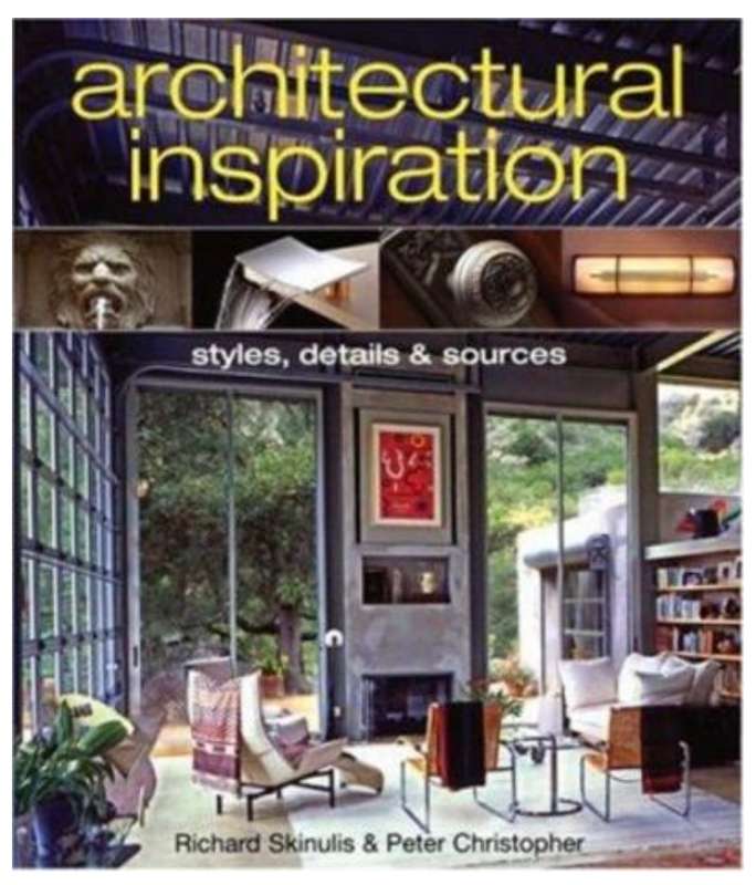 Architectural inspiration: Styles, details and sources by Richard Skinulis and Peter Christopher