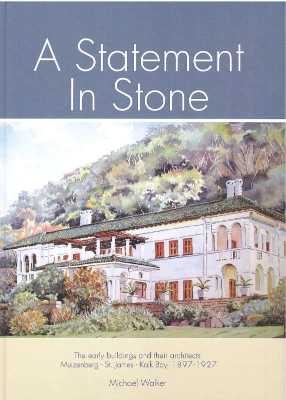 A Statement in Stone Michael Walker | Early buildings and their architects Muizenberg St James Kalk