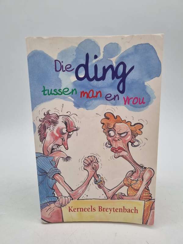 Die Ding Tussen Man en Vrou - Kerneels Breytenbach