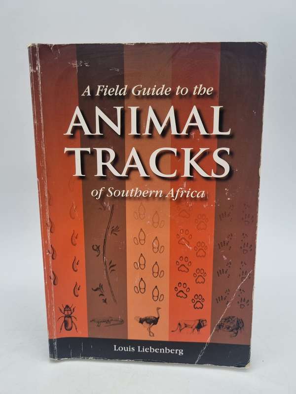 A Field Guide to the Animal Tracks of Southern Africa by Louis Liebenberg