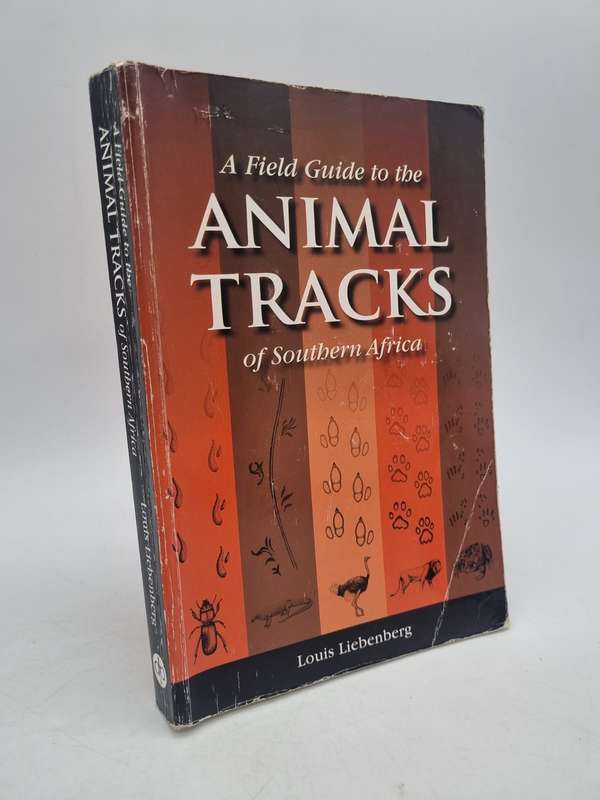 A Field Guide to the Animal Tracks of Southern Africa by Louis Liebenberg
