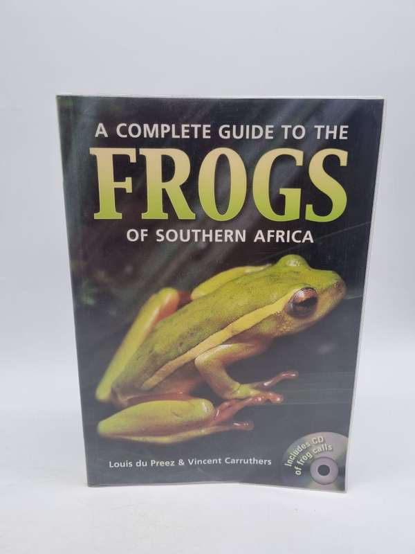 A Complete Guide to the Frogs of Southern Africa - Louis du Preez & Vincent Carruthers | Includes CD