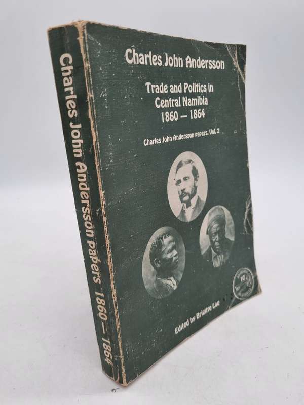 Trade and Politics in Central Namibia, 1860-1864 - Charles John Andersson Papers Vol. 2