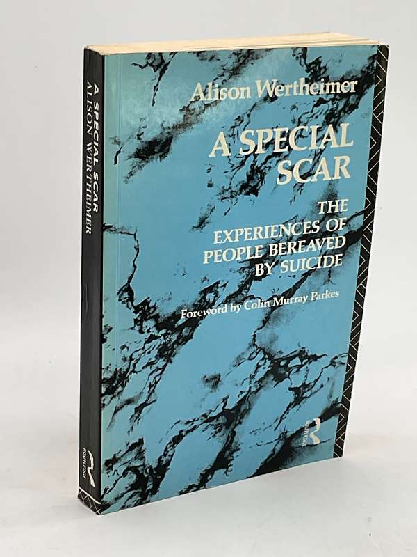 A Special Scar: The Experiences of People Bereaved by Suicide - Alison Wertheimer | Routledge
