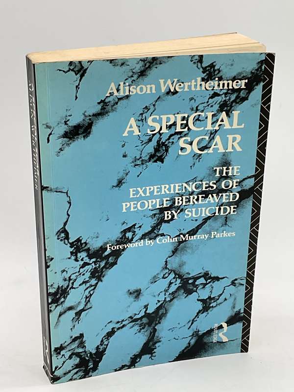A Special Scar: The Experiences of People Bereaved by Suicide - Alison Wertheimer | Routledge