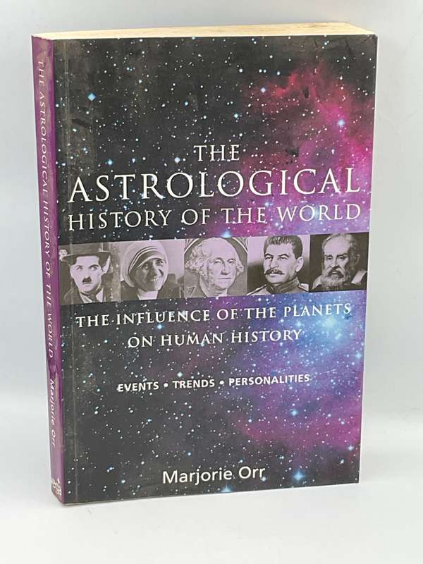 The Astrological History of the World: The Influence of the Planets on Human by Marjorie Orr