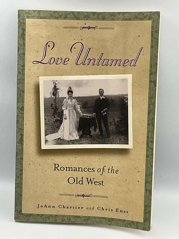 Love Untamed: Romances of the Old West by JoAnn Chartier and Chris Enss