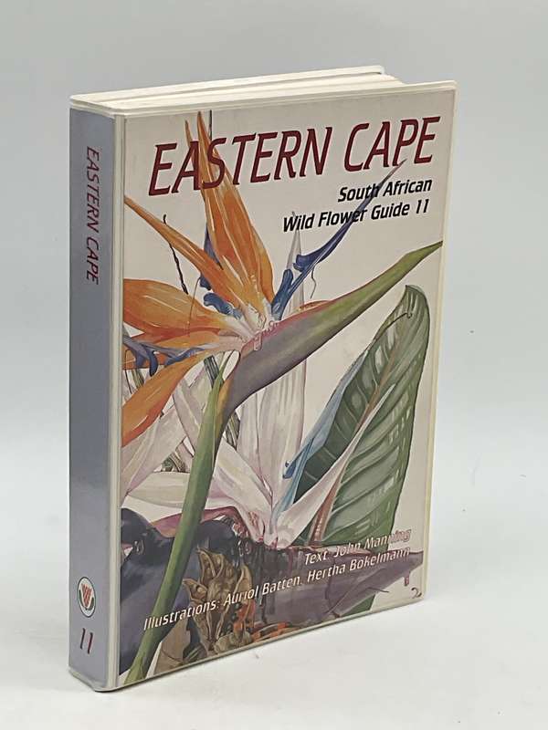Eastern Cape - South African Wild Flower Guide No 11 - John Manning | First Edition 2001