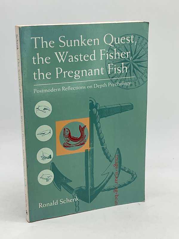 The Sunken Quest, The Wasted Fisher, The Pregnant Fish - Ronald Schenk | Depth Psychology
