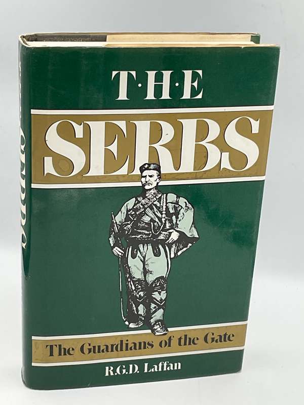 The Serbs: The Guardians of the Gate by RGD Laffan