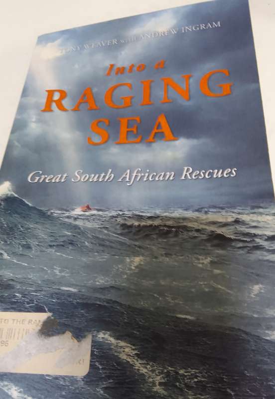 Into a Raging Sea: Great South African Rescues  (Tony Weaver)