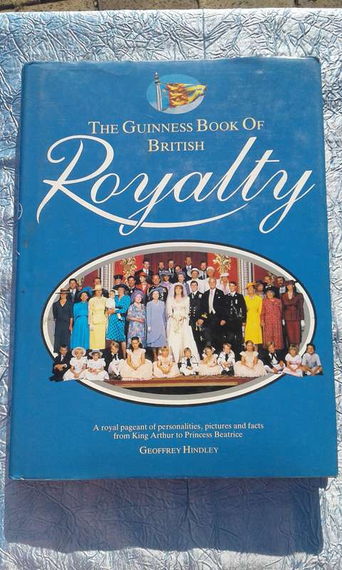 `The Guinness Book of British Royalty" Hard cover.