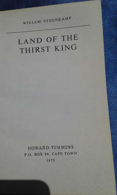 "Land of the Thirst King"  Willem Steenkamp.  Hard cover.