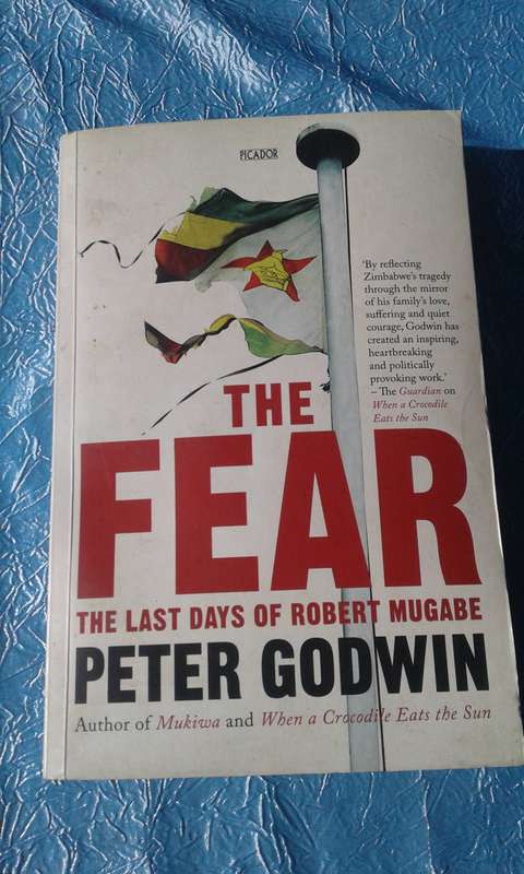 "The Fear"  The Last Days of Robert Mugabe.  Peter Godwin.  Soft cover.