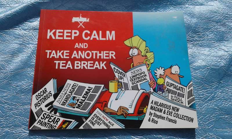 "Keep Calm and Take Another Tea Break"  Madam & Eve.  Soft cover.