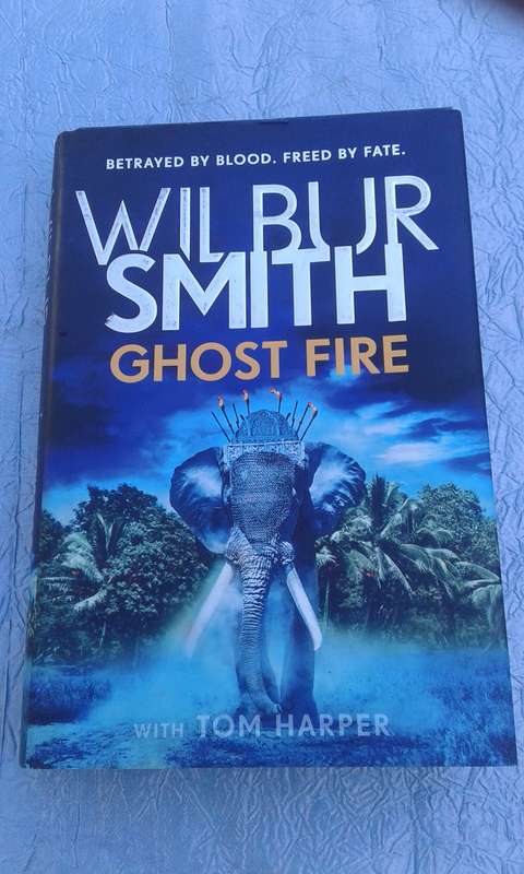 "Ghost Fire"  Wilbur Smith.  Hard cover.