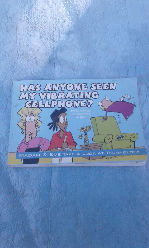 "Has anyone seen my vibrating cellphone?"  Madam & Eve.  Soft cover.
