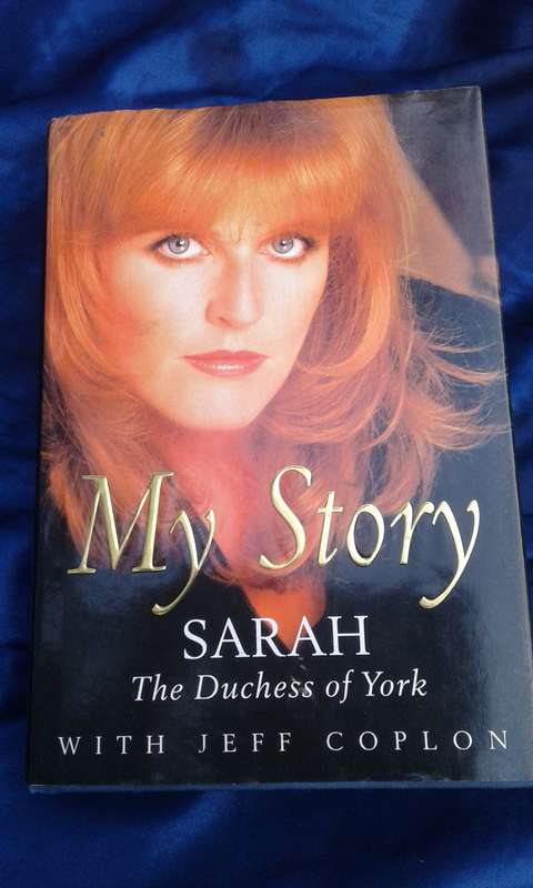 "My Story  Sarah"   The Duchess of York.  Hard cover.