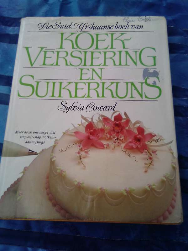 "Koek Versiering en Suikerkuns"  Sylvia Coward.  Hard cover.