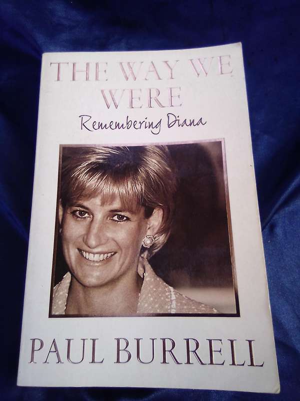 "The Way We Were'  Remembering Diana. Paul Burrell.  Soft ccover.
