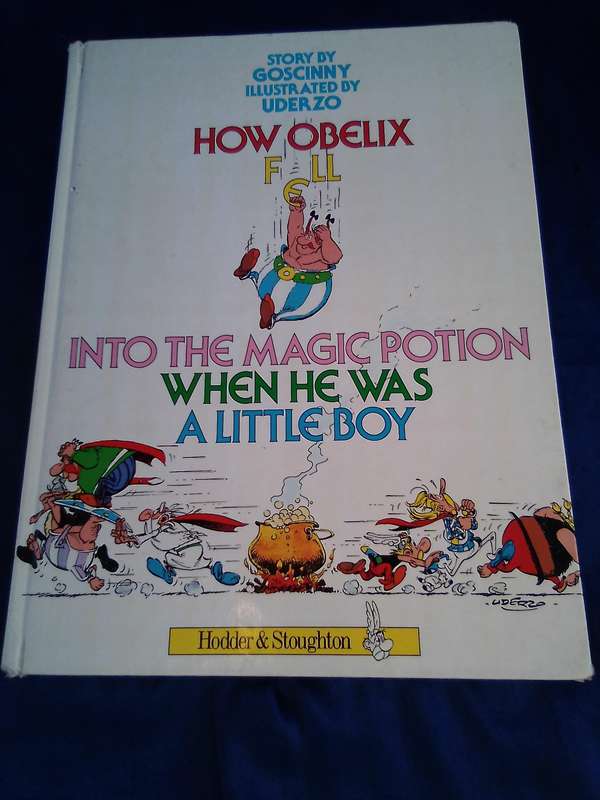 "How Obelix Fell into the Magic Potion when he was a Little Boy"  Hard cover