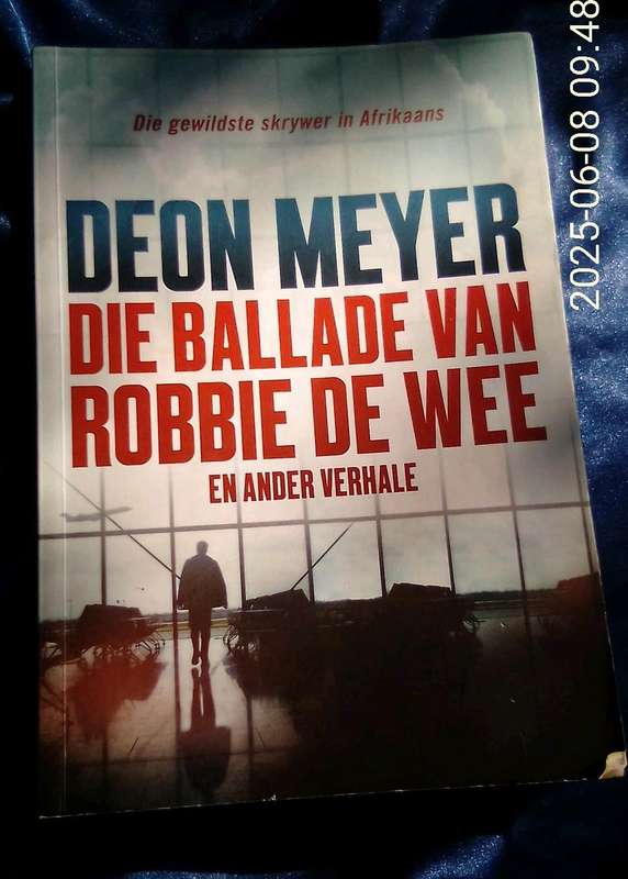"Die Ballade van Robbie de Wee"  Deon Meyer.  Soft cover.