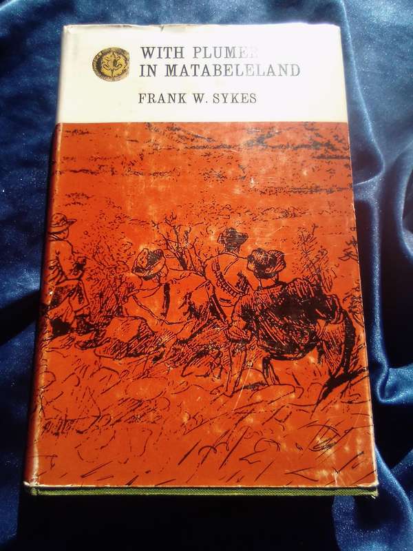 1972. "With Plumer in Matabeleland"  Hard cover.