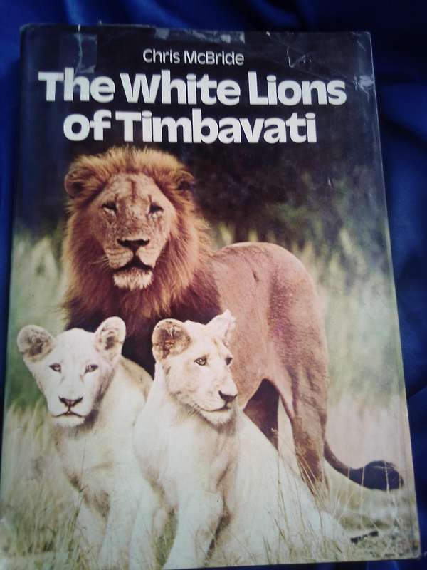 `The White Lions of Timbavati`  Chris McBride.  Hard cover.