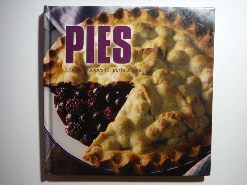 Pies : Delicious Recipes for Perfect Pies - Hardcover - Louise Gardener