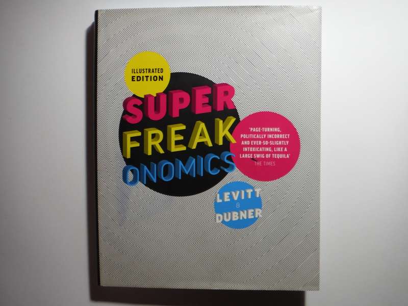 SuperFreakonomics : Illustrated Edition - Hardcover - Steven D. Levitt