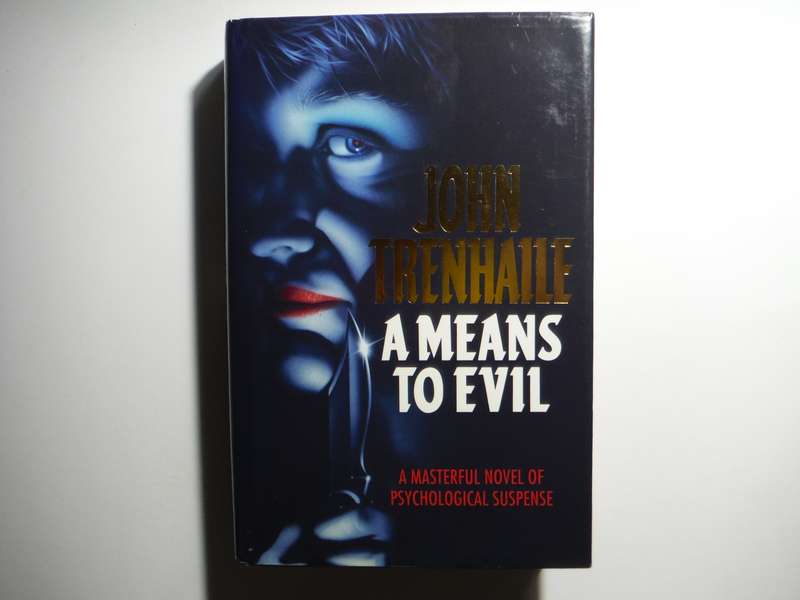 A Means to Evil - Hardcover - John Trenhaile