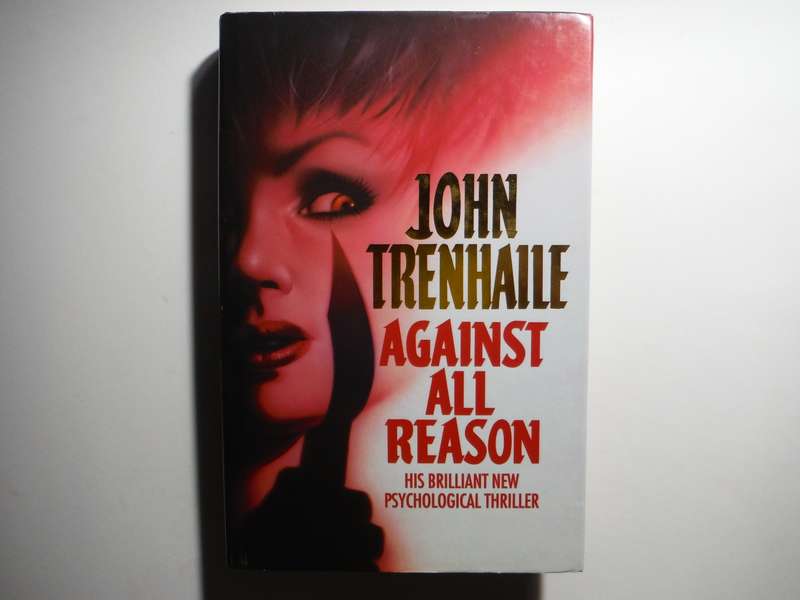 Against All Reason - Hardcover - John Trenhaile