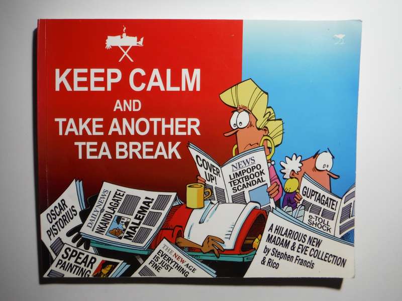 Keep Calm and Take Another Tea Break - Softcover - Stephen Francis - Madam & Eve Collection