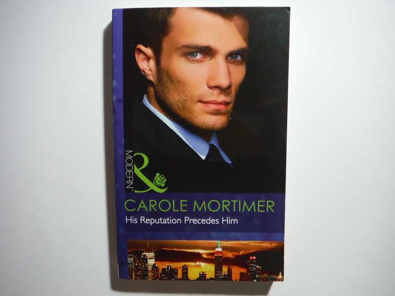 Mills & Boon : His Reputation Precedes Him - Paperback - Carole Mortimer