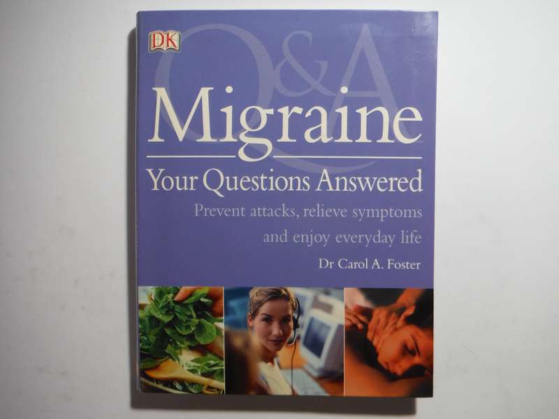 Migraine : Your Questions Answered - Softcover - Dr Carol A. Foster - DK