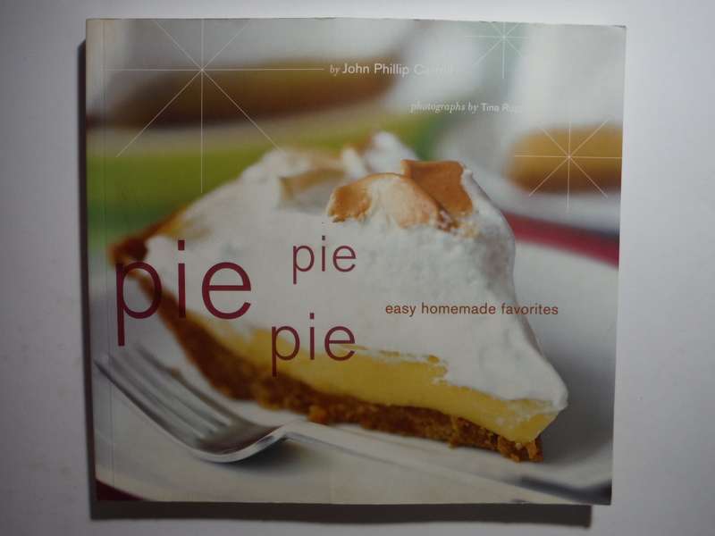 Pie Pie Pie : Easy Homemade Favorites - Softcover - John Phillip Carroll