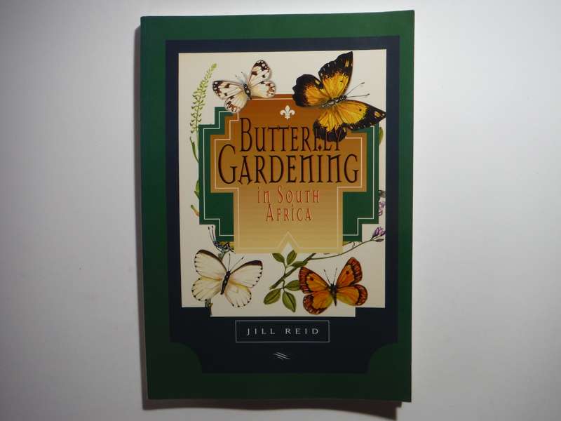 Butterfly Gardening in South Africa - Softcover - Jill Reid