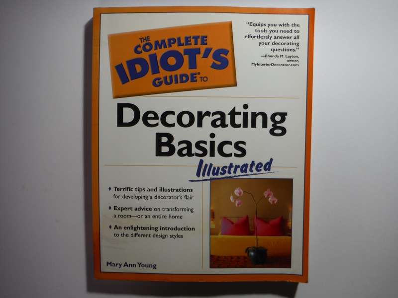 The Complete Idiot's Guide to Decorating Basics - Softcover - Mary Ann Young