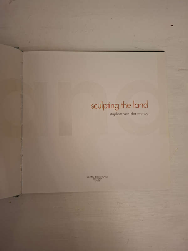 Sculpting the land: artistic interventions with the landscape Strijdom van der Merwe