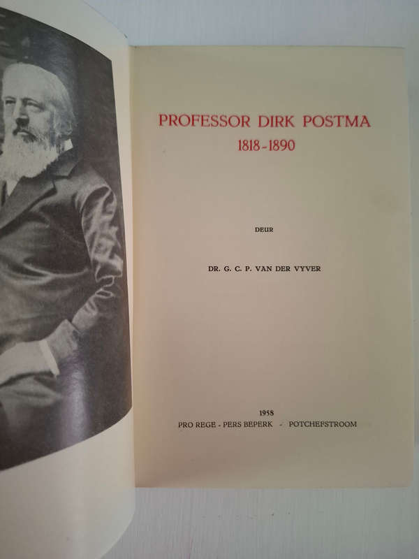 Professor Dirk Postma 1818-1890 (G C P van der Vyver)