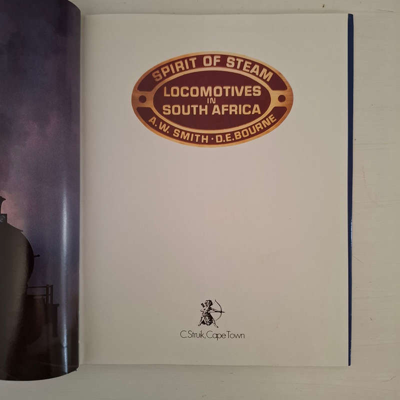 Spirit of Steam: Locomotives in South Africa - Smith, A.W. and Bourne, D.E.