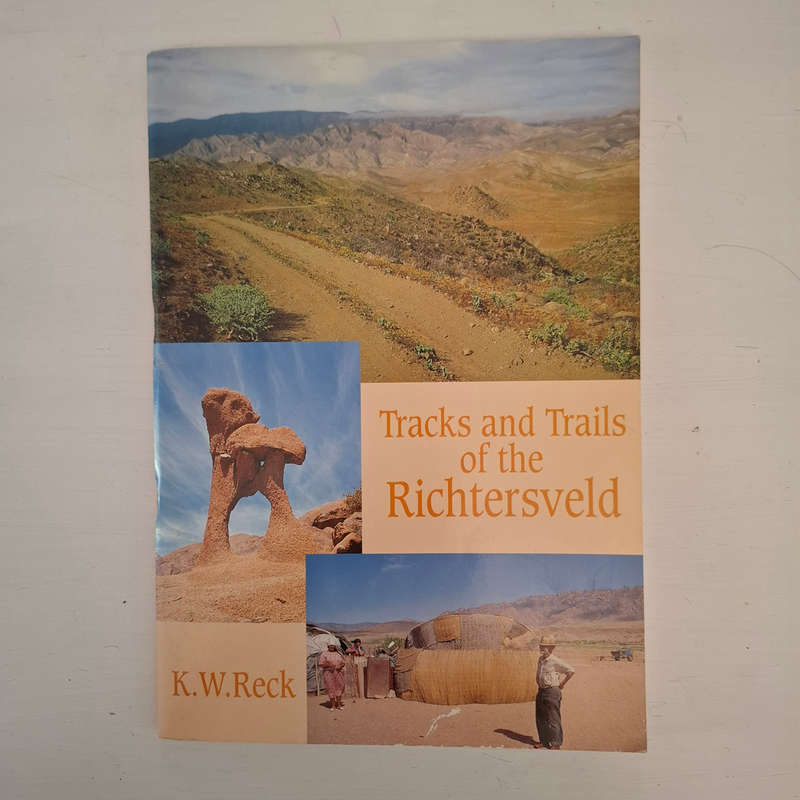 Tracks and Trails of the Richtersveld - K. W. Reck