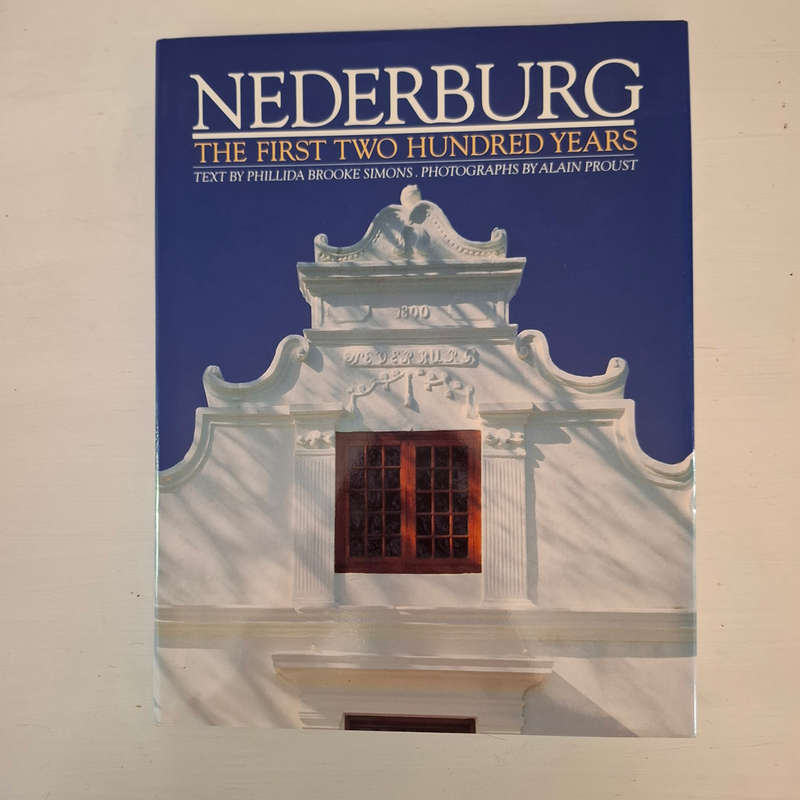 Nederburg The First Two Hundred Years - Simons, Phillida Brooke (text), and Alain Proust (photograph