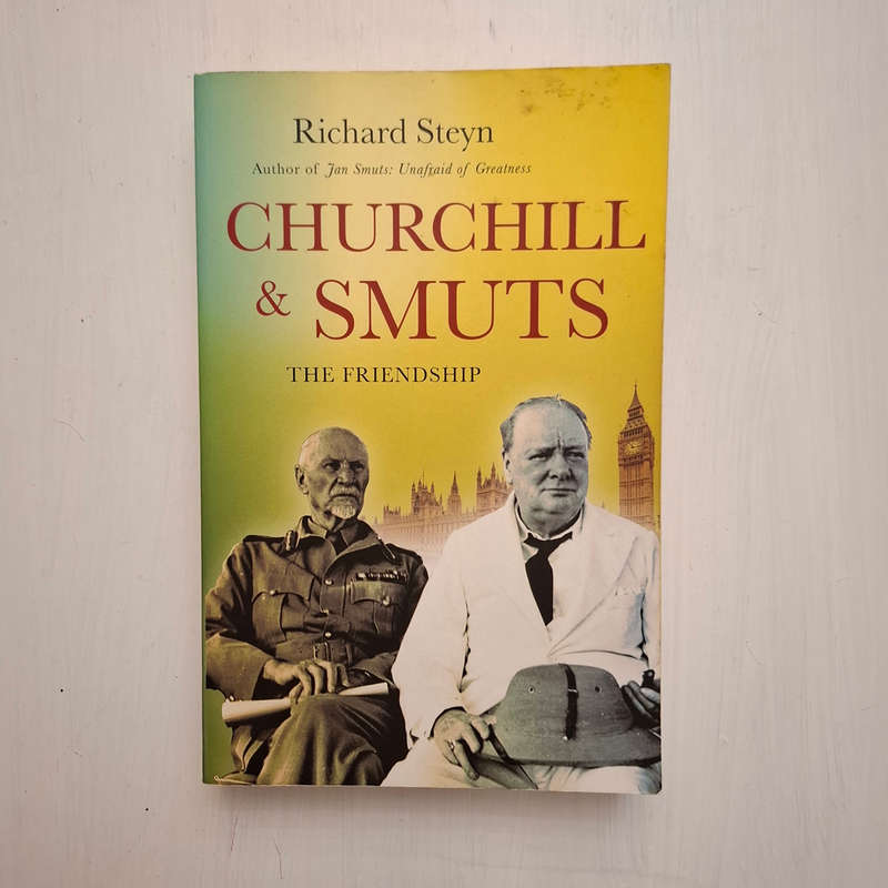 Churchill & Smuts: The Friendship (Richard Steyn)