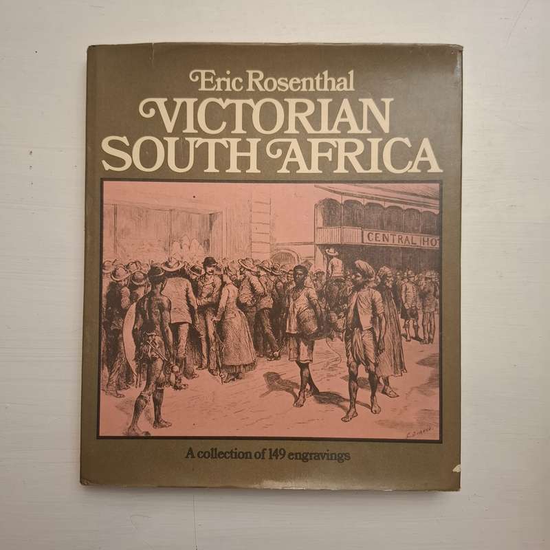 Victorian South Africa - A Collection of 149 Engravings (Eric Rosenthal)