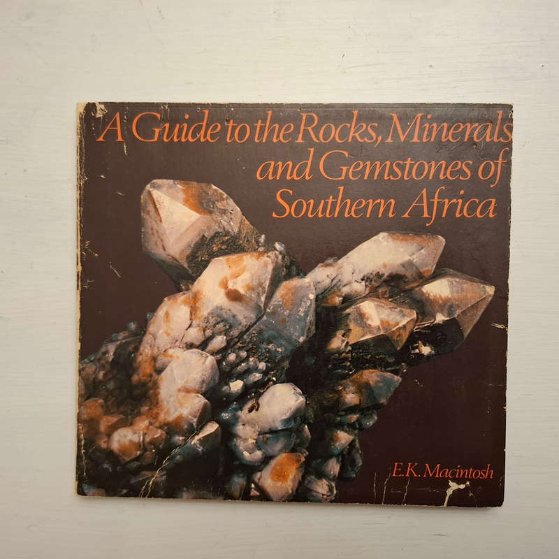 A guide to the rocks, minerals, and gemstones of Southern Africa  (E. K. Macintosh)