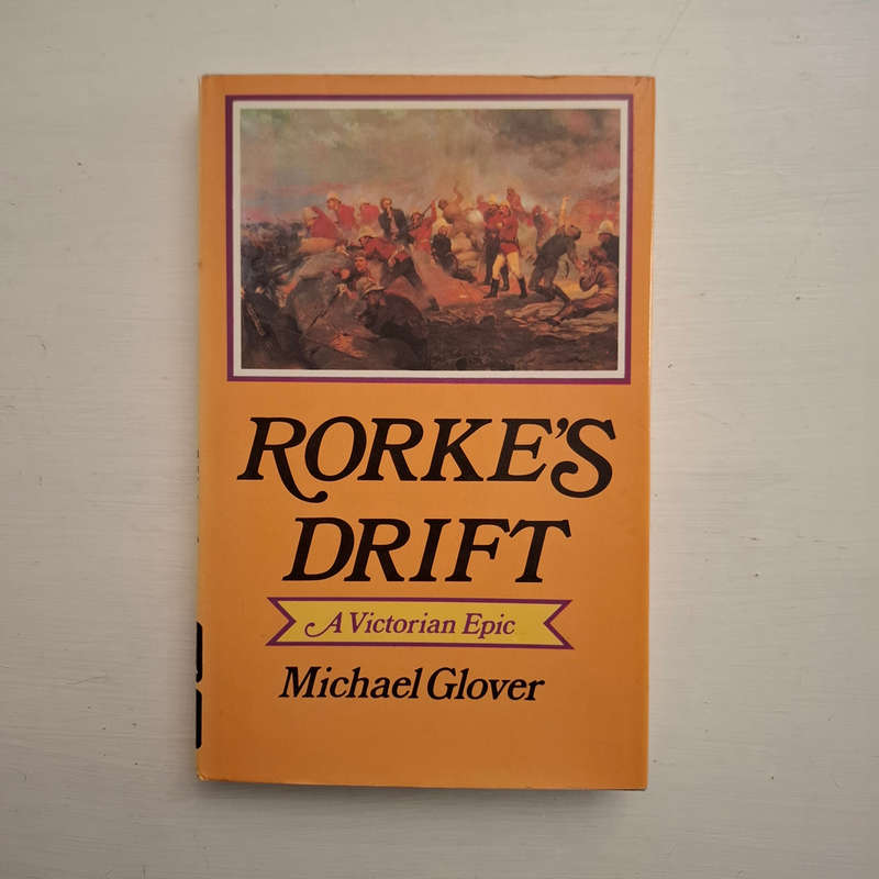 Rorkes Drift: a Victorian epic (Michael Glover)