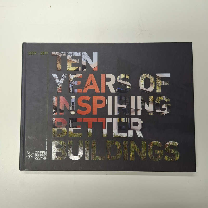 Ten Years of Inspiring Better Buildings - Green Building Council South Africa