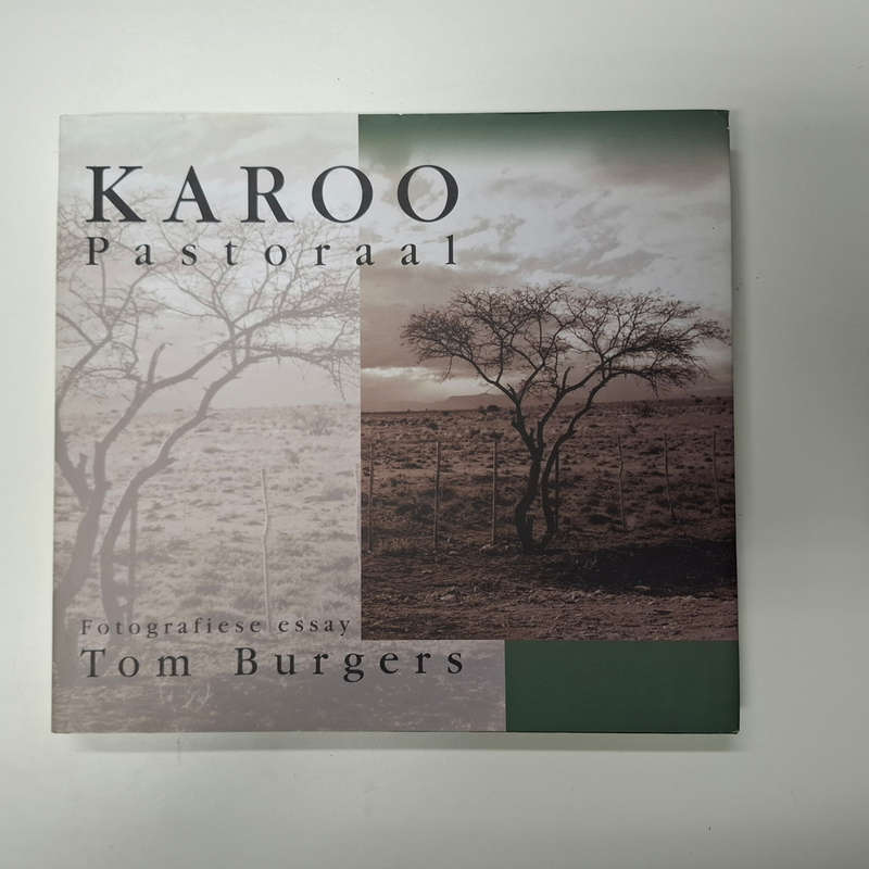 Karoo Pastoraal Fotografiese Essay (Tom Burgers) SIGNED