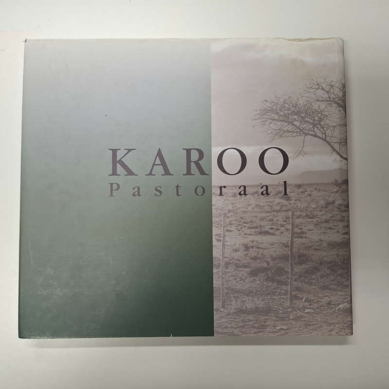 Karoo Pastoraal Fotografiese Essay (Tom Burgers) SIGNED